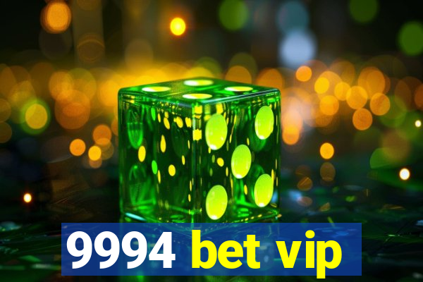 9994 bet vip